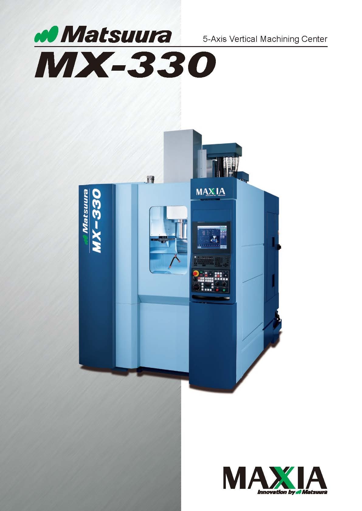 BROCHURES NOW AVAILABLE FOR THE MATSUURA MX330, THE ONLY ENTRY LEVEL